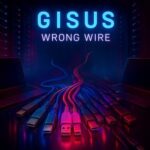 Gisus – Wrong Wire