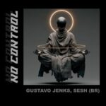 Gustavo Jenks, SESH (BR) – No Control (Extended Mix)