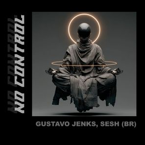 Gustavo Jenks, SESH (BR) – No Control (Extended Mix)