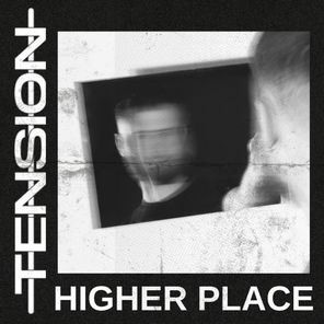 TENSION - Higher Place 1 TENSION – Higher Place