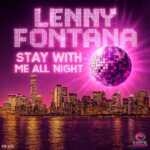 Lenny Fontana – Stay With Me All Night