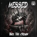 Messed – Take The Crown