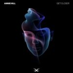 Annie Hill – Get Closer