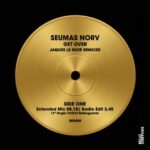 Seumas Norv, Jaques Le Noir – Get Over (Jaques Le Noir Remixes)