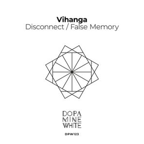 Vihanga – Disconnect / False Memory