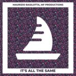 MF Productions, Maurizio Basilotta – It’s all the Same