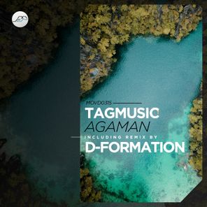 D-Formation, Tagmusic – Agaman