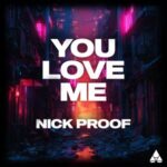 Nick Proof – You Love Me