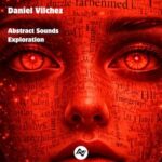 Daniel Vilchez – Abstract Sounds