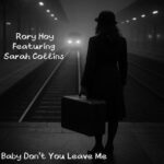 Rory Hoy, Sarah Collins – Baby Don’t You Leave Me