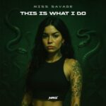 Miss Savage – This Is What I Do