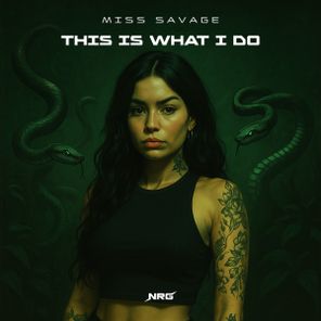 Miss Savage – This Is What I Do