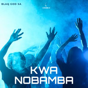 BlaQ God SA – Kwa Nobamba