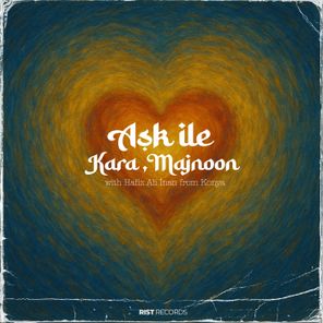Kara, Majnoon – Ask Ile