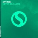 KayZen – Never Be Alone