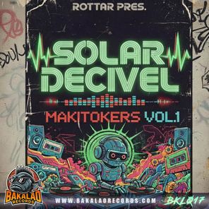 Rottar Pres. Solar Decivel – Makitokers, Vol. 1