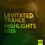 Alternate High, Manuel Rocca – Levitated Trance – Highlights 2025