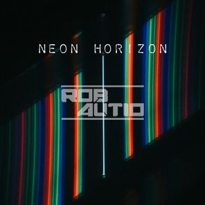 Rob Autio – Neon Horizon