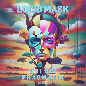 Pragmatix, Koi Boi – Lucid Mask