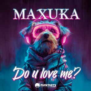 Maxuka - Do u love me 1 Maxuka – Do u love me