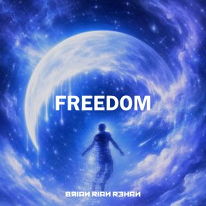 Brian Rian Rehan – Freedom