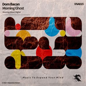 Dom Bacon – Morning Ghost