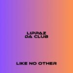 Lippaz - Da Club 3 Lippaz – Da Club
