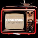 COSMOSUN – Can’t You Face It?