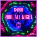 S4HIB – Rave All Night