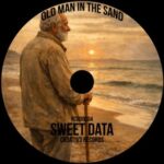 Sweet Data – Old Man In The Sand
