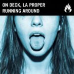 On Deck, LA Proper – Running Around