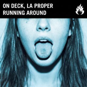 On Deck, LA Proper – Running Around