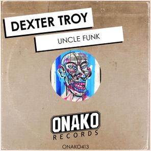 Dexter Troy – Uncle Funk