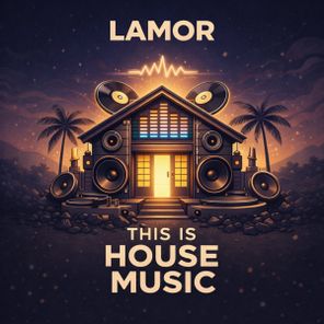 Lamor – This is House Music