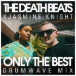 Jasmine Knight, Dope Ammo – Only The Best (Drumwave Mix)