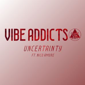 Vibe Addicts, Nico Amore – Uncertainty