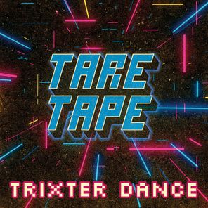 Tare Tape, DJ Kantroller – Trixter Dance