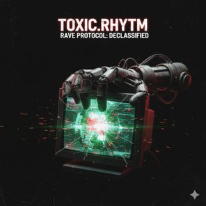 TOXIC RHYTHM – Rave Protocol