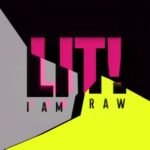 I AM RAW – LIT!