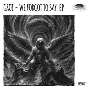 GROJ – We Forgot To Say EP