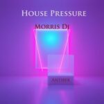Morris Dj – House Pressure