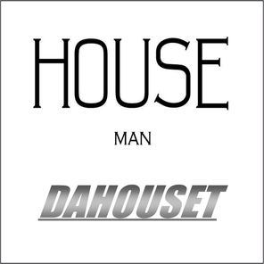 Dahouset – House Man
