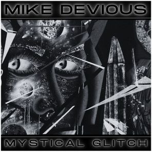 Mike Devious – Mystical Glitch