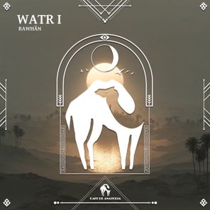 Cafe De Anatolia, Rawhān – Watr I