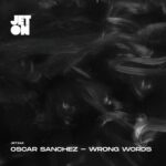 Oscar Sanchez – Wrong Words