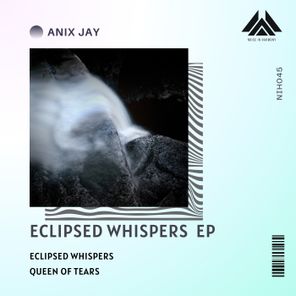 ANix JAy – Eclipsed Whispers