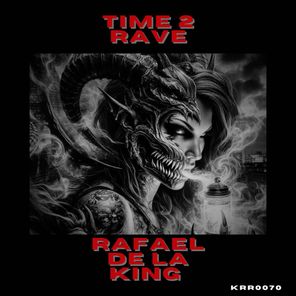Rafael de la King, FSTR HRDR - Time 2 Rave 1 Rafael de la King, FSTR HRDR – Time 2 Rave