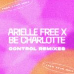 Arielle Free, Declan Knapp – Control (Remixes)