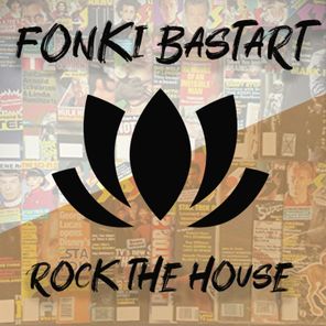 Fonki Bastart – Rock The House
