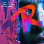 Toni Grichti – Don’t Tell Me Your Name
